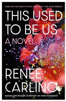 This Used To Be Us - Random House Publishing Group - Renee Carlino