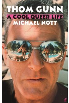 Thom Gunn: A Cool Queer Life - Michael Nott