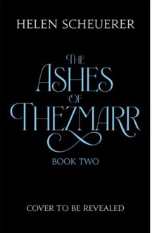 Thorns & Fire - The Ashes Of Thezmarr - Helen Scheuerer