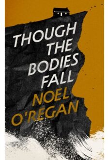 Though The Bodies Fall - Noel O'Regan