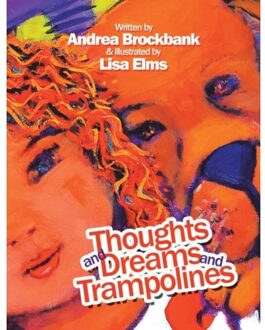 Thoughts And Dreams And Trampolines - Andrea Brockbank