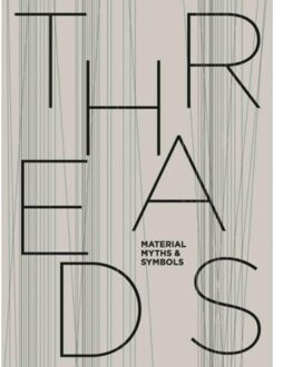 Threads: Material, Myths & And Symbols - Maria Spitz