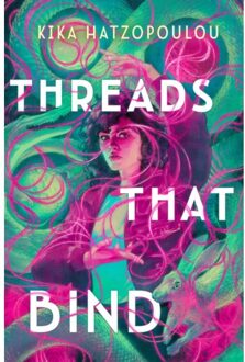 Threads That Bind - Kika Hatzopoulou