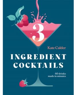 Three Ingredient Cocktails - Kate Calder