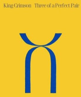 Three Of A Perfect Pair - King Crimson
