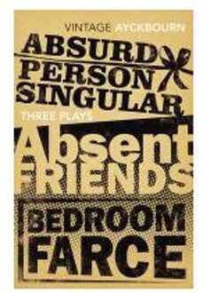 Three Plays - Absurd Person Singular, Absent Friends, Bedroom Farce