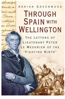 Through Spain With Wellington - Adrian Greenwood