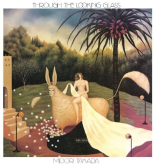Through The Looking Glass - Midori Takada