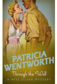 Through The Wall - Miss Silver Series - Patricia Wentworth