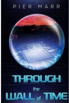 Through The Wall Of Time - Marr, Pier