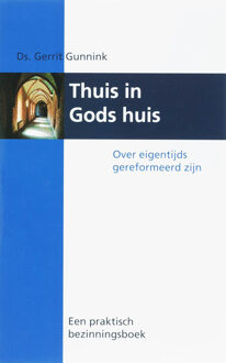 Thuis in Gods huis - Boek G. Gunnink (9055603805)