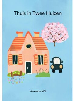 Thuis In Twee Huizen - Alexandra Wit