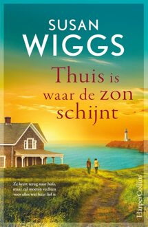 Thuis is waar de zon schijnt - Susan Wiggs - ebook