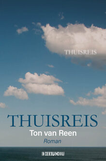 Thuisreis -  Ton van Reen (ISBN: 9789493368361)