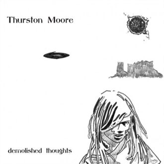 Thurston Moore - Demolished Thoughts