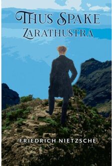 Thus Spake Zarathustra - Friedrich Nietzsche
