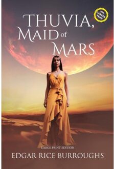 Thuvia, Maid Of Mars (Annotated, Large Print) - Sastrugi Press Classics Large Print - Edgar Rice Burroughs