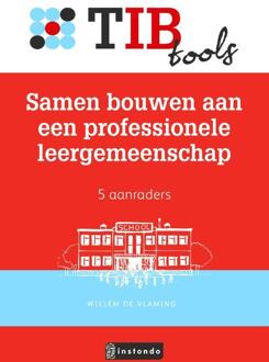 TIBtools: Samen bouwen aan een professionele leergemeenschap - Willem de Vlaming - 000