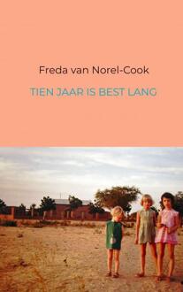 Tien jaar is best lang - Boek Freda van Norel-Cook (9463425322)