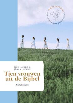 Tien vrouwen uit de Bijbel -  Jenna Lucado, Max Lucado (ISBN: 9789464251630)