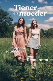 Tiener en moeder -  Iluna Timmerman, Stephanie Planckaert (ISBN: 9789464104981)