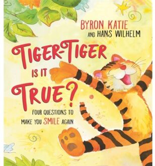 Tiger-Tiger, Is It True? - Byron Katie