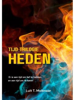 Tijd Trilogie Heden - Luit T. Molenaar