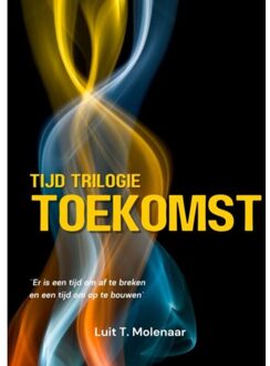 Tijd Trilogie Toekomst - Luit T. Molenaar