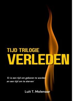 Tijd Trilogie Verleden - Luit T. Molenaar