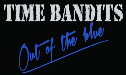 Time Bandits - Out Of The Blue