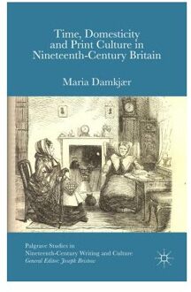 Time, Domesticity and Print Culture in Nineteenth-Century Britain
