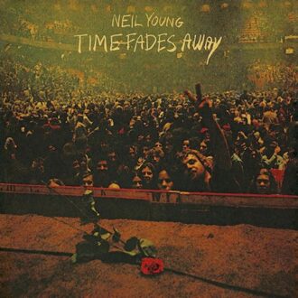 Time Fades Away - Neil Young