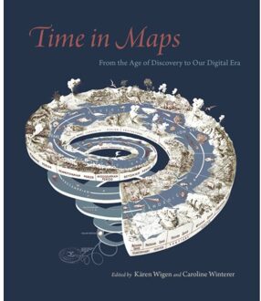 Time In Maps: From The Age Of Discovery To Our Digital Era - Karen Wigen