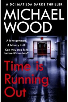 Time Is Running Out - Dci Matilda Darke Thriller - Michael Wood