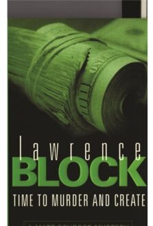 Time To Murder And Create - Lawrence Block