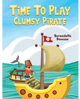 Time To Play: Clumsy Pirate - Dawson, Bernadette
