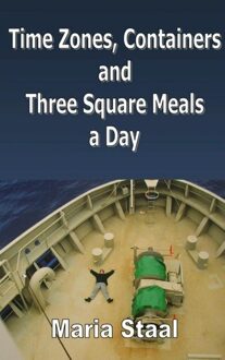 Time zones, containers and three square meals a day - eBook Maria Staal (9402101829)