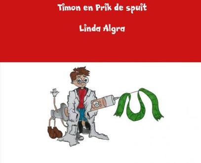 Timon en Prik de spuit - Boek Linda Algra (9402167986)