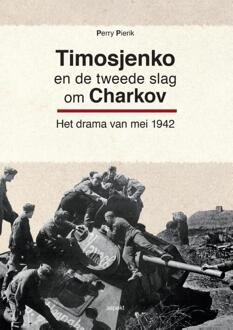 Timosjenko en de tweede slag om Charkov - Boek Perry Pierik (9463380280)