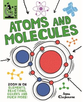 Tiny Science: Atoms And Molecules - Tiny Science - Anna Claybourne