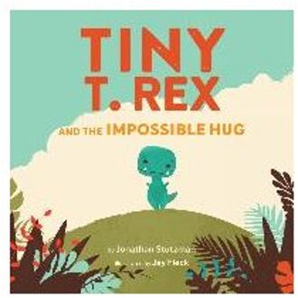 Tiny T. Rex and the Impossible Hug