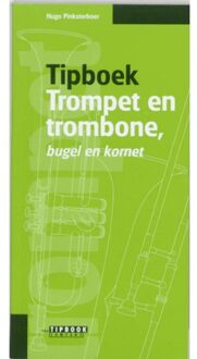 Tipboek trompet en trombone, bugel en kornet - Boek Hugo Pinksterboer (9076192111)