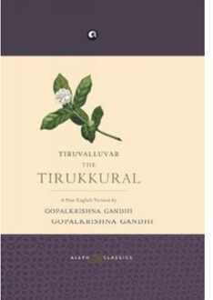 Tiruvalluvar The Tirukkural - Gopalkrishna Gandhi