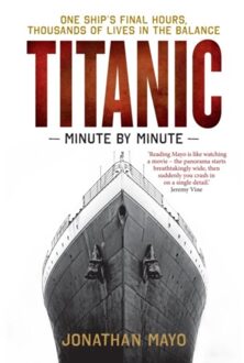 Titanic: Minute By Minute - Minute By Minute - Jonathan Mayo