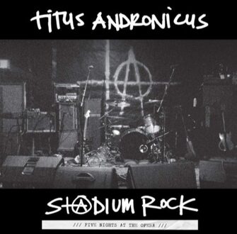 Titus Andronicus - S+2dium Rock: Five Nights At The Op