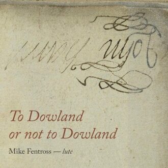 To Dowland Or Not To Dowland