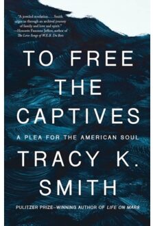 To Free The Captives - Tracy K. Smith