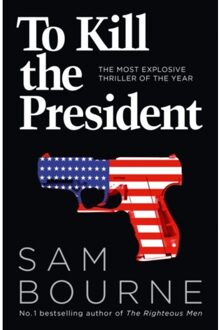 To Kill the President - Boek Sam Bourne (0007413734)