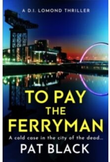 To Pay The Ferryman - The D.I. Lomond Series - Pat Black