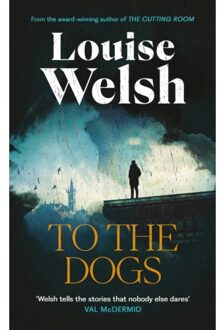 To The Dogs - Louise Welsh